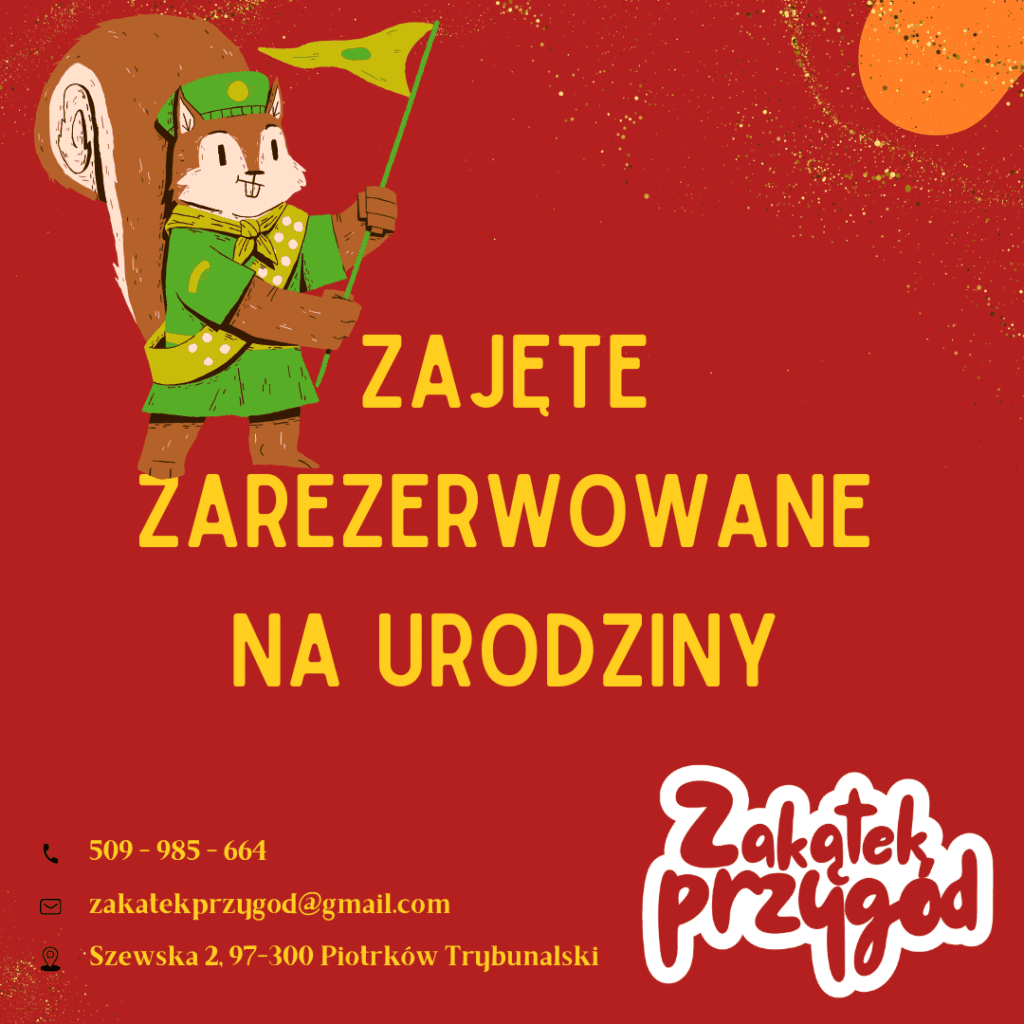 ZAJĘTE NA URODZINY 16:00